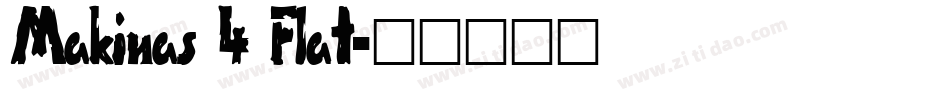 Makinas 4 Flat字体转换